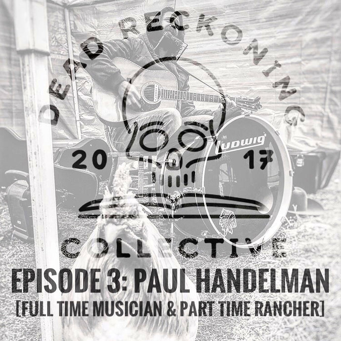 PODCAST E03: Padre Paul Handelman [Full Time Musician & Part Time Rancher]