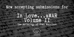 Now Accepting Submissions for “In Love...&WAR Volume II”