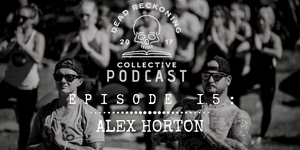 PODCAST EP15: Alex Horton [Freed-OM Holistic]