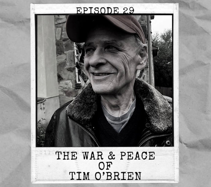 PODCAST EP29: The War & Peace of Tim O'Brien