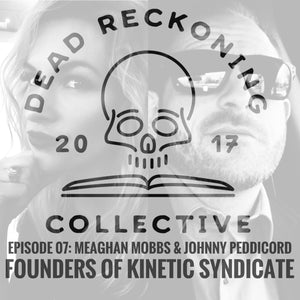 PODCAST E07: Meaghan Mobbs & Johnny Peddicord [Founders of Kinetic Syndicate]