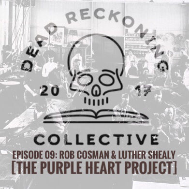 PODCAST E09: Rob Cosman & Luther Shealy [Purple Heart Project]