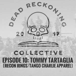 PODCAST EP10: Thomas Tartaglia [Recon Rings & Tango Charlie Apparel]