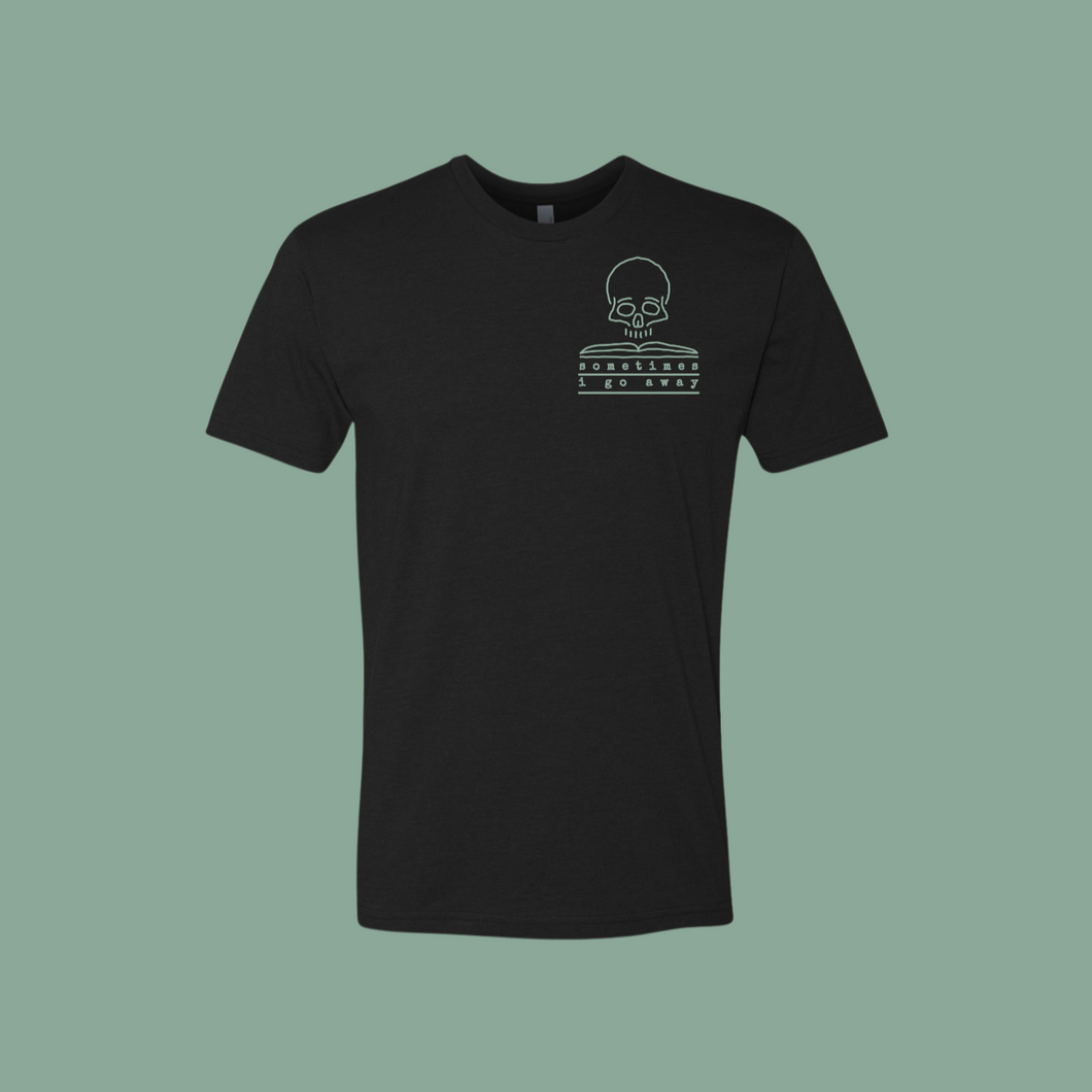 SHIRT: sometimes i go away